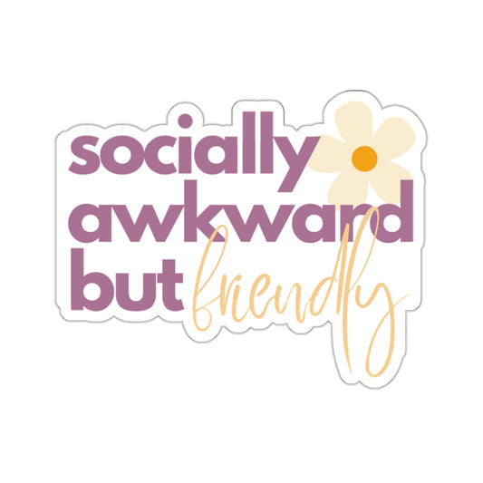 Socially Awkward but Friendly Vinyl Sticker, Mental Health Sticker, ADHD Sticker, Gift Idea, Gift for Her, Cup Sticker, Laptop Sticker