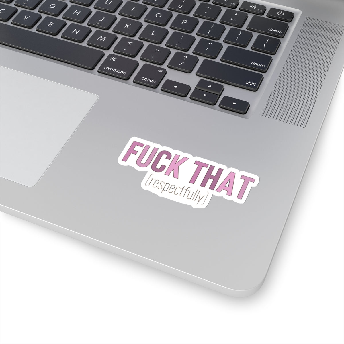 F*ck That (respectfully) Vinyl Sticker, Profanity Sticker, Funny Sticker, Waterproof Resistant, Cup Sticker, Swear Sticker, Gift Idea