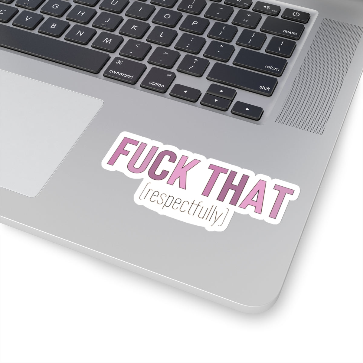 F*ck That (respectfully) Vinyl Sticker, Profanity Sticker, Funny Sticker, Waterproof Resistant, Cup Sticker, Swear Sticker, Gift Idea